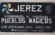 Mantendrá Jerez su nombramiento como Pueblo Mágico