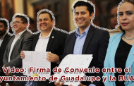 Video:Firma de Convenio entre el Ayuntamiento de Guadalupe y la BUAZ