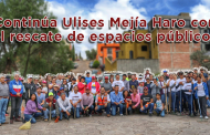 Video: Continúa Ulises Mejía Haro con el rescate de espacios públicos