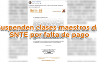 Suspenden clases maestros del SNTE por falta de pago