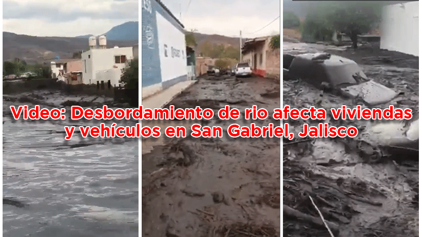 Video: Desbordamiento de rio afecta viviendas y vehículos en San Gabriel, Jalisco