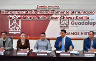 En vivo: Hemos rescatado financieramente al municipio de Guadalupe: Julio César Chávez Padilla