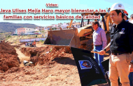 Lleva Ulises Mejía Haro mayor bienestar a las familias con servicios básicos de calidad