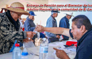 Entrega del esquema Pensión para el Bienestar de los Adultos Mayores en la comunidad de El Centro