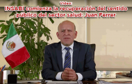 INSABI comienza la recuperación del sentido público del sector salud: Juan Ferrer