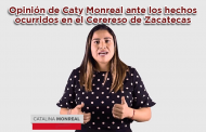 Video: Opinión de Caty Monreal ante los hechos ocurridos en el Cerereso de Zacatecas