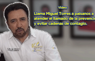 Llama Miguel Torres a paisanos a atender el llamado de la prevención y evitar cadenas de contagio.