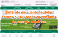 Entérate de cuanto te debe cobrar la CFE según tu consumo de energía eléctrica.