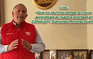 “Que los alumnos tengan el mayor aprendizaje es nuestra prioridad en CONALEP”: Edmundo Morones Dueñas.