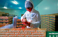 No habrá desbasto de alimentos durante contingencia por COVID-19, continúan apoyos para el sector agroalimentario