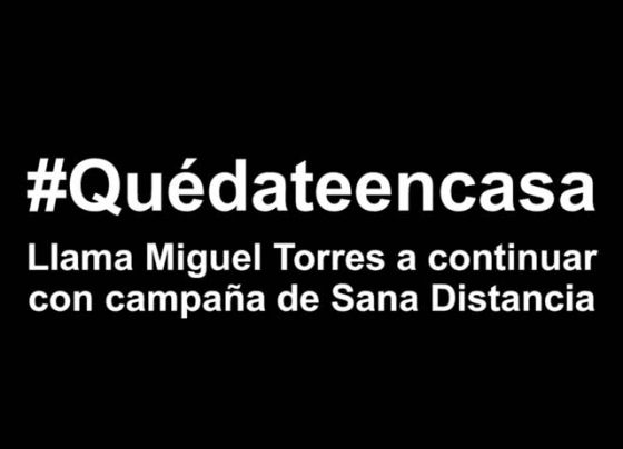 Video: Llama Miguel Torres a continuar con campaña de Sana Distancia.