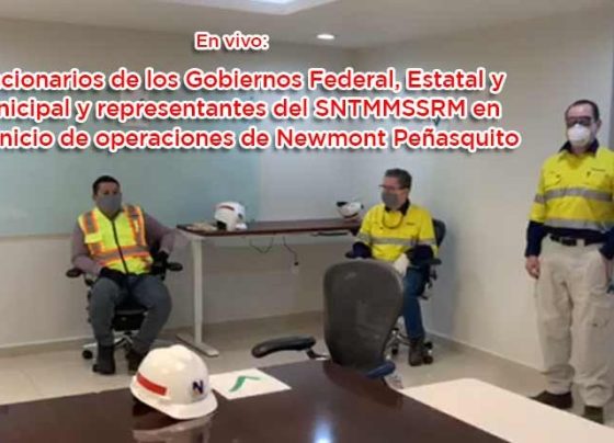 En Vivo | Funcionarios de los Gobiernos Federal, Estatal y Municipal y representantes del SNTMMSSRM en el reinicio de operaciones de Newmont Peñasquito.