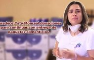 Agradece Caty Monreal donaciones para continuar con entrega de paquetes alimenticios (video)