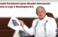 Amplia Presidente López Obrador información sobre el viaje a Washington D.C. (video)