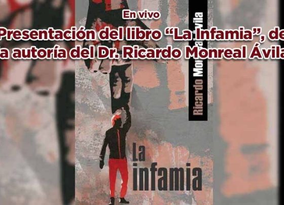 En vivo: Presentación del libro “La Infamia”, de la autoría del Dr. Ricardo Monreal Ávila.