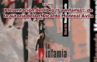 En vivo: Presentación del libro “La Infamia”, de la autoría del Dr. Ricardo Monreal Ávila.