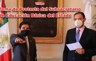 Toma de Protesta del Subsecretario de Educación Básica del Estado (video)