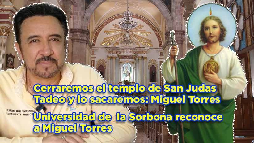 Cerraremos el templo de San Judas Tadeo y lo sacaremos: Miguel Torres (Vídeo)