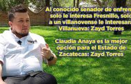 Al conocido senador de enfrente solo le interesa Fresnillo, solo a un villanovense le interesará Villanueva: Zayd Torres
