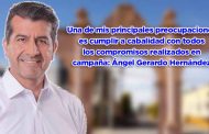 Una de mis principales preocupaciones es cumplir a cabalidad todos los compromisos realizados en campaña: Ángel Gerardo Hernández (video)