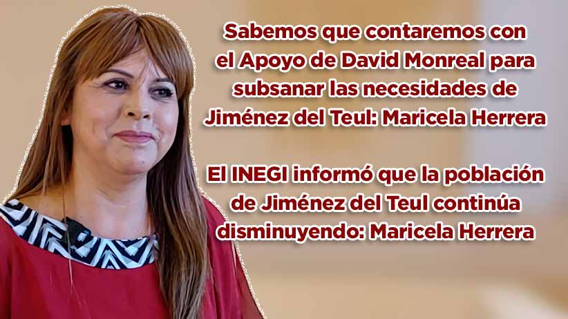 Sabemos que contaremos con el Apoyo de David Monreal para subsanar las necesidades de Jiménez del Teul: Maricela Herrera Vázquez