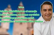 Brindar estabilidad en el manejo de los recursos, así como servicios de calidad para la gente es mi compromiso: Guadalupe Silva Medina (video)