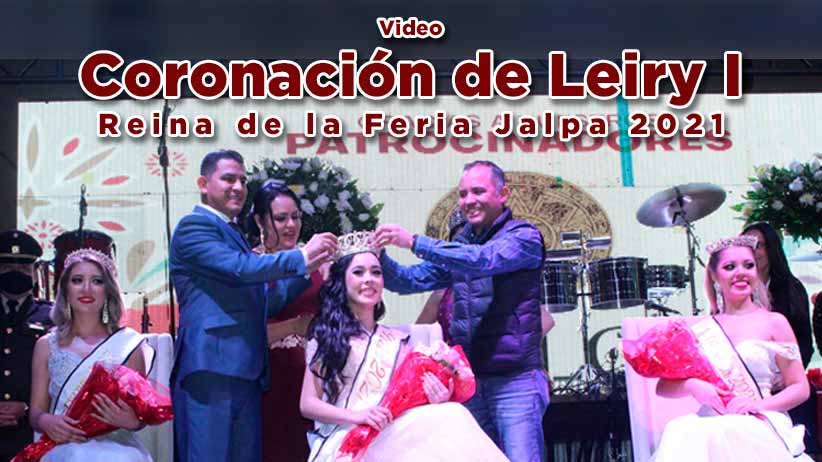 Coronación de Leiry I, Reina de la Feria Jalpa 2021 (video)