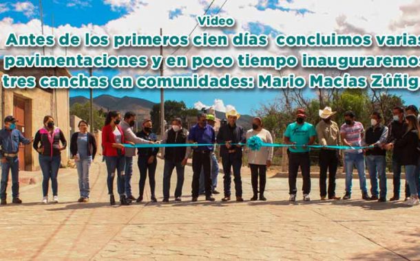 Antes de los primeros cien días  concluimos varias pavimentaciones y en poco tiempo inauguraremos tres canchas en comunidades: Mario Macías Zúñiga