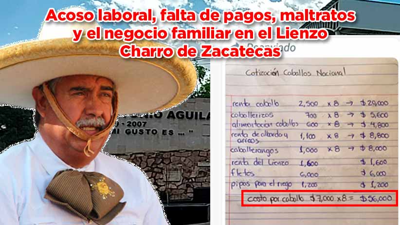 Acoso laboral, falta de pagos, maltratos y el negocio familiar en el Lienzo Charro de Zacatecas