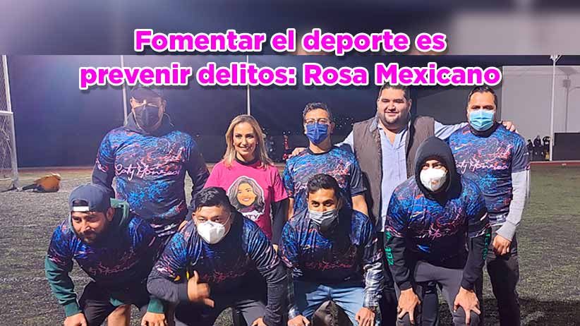 Fomentar el deporte es prevenir el delito: Rosa Mexicano (video)