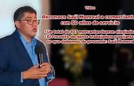 Reconoce Saúl Monreal a comerciantes con 50 años de servicio (video)