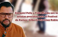 Ezequiel Peña y Fidel Rueda son los artistas previstos para el Festival de Ramos: Gilberto Martínez Robles (video)