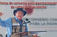 Gobernador David Monreal firma convenio para pavimentación de calles de Ojocaliente (video)