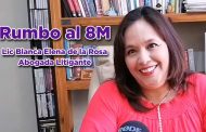Rumbo al 8M: Entrevista con Lic. Blanca Elena de la Rosa