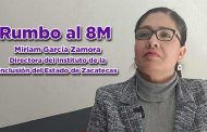 Rumbo al 8M: Entrevista con Miriam García Zamora, Directora del Instituto de la Inclusión del Estado de Zacatecas