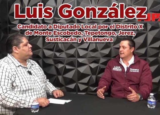 Entrevista a Luis González, Candidato a Diputado Local por el Distrito X de Monte Escobedo, Tepetongo, Jerez, Susticacán y Villanueva