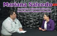 Entrevista a Mariana Salcedo Carrillo, Candidata a Diputada Distrito I Local