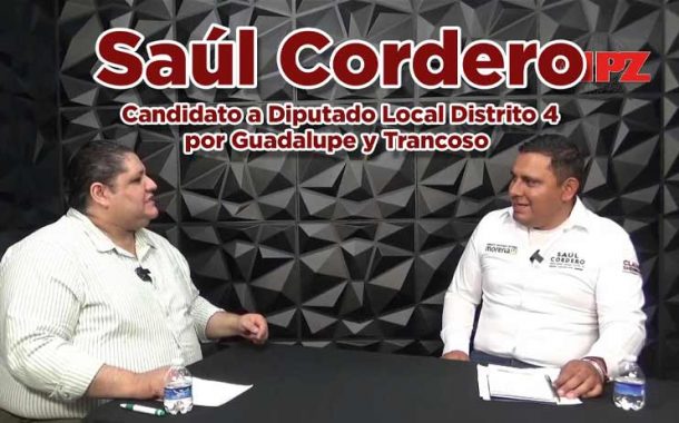 Entrevista a Saúl Cordero, Candidato a Diputado Local Distrito 4 por Guadalupe y Trancoso