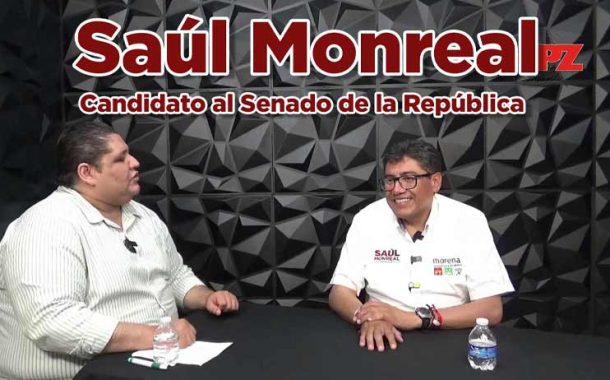Entrevista a Saúl Monreal, Candidato al Senado de la República