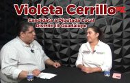 Entrevista a Violeta Cerrillo, Candidata a Diputada Local Distrito III Guadalupe
