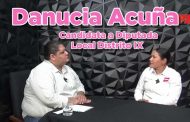 Entrevista a Danucia Acuña, Candidata a Diputada Local Distrito IX