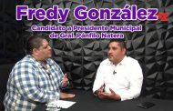 Entrevista a Fredy González, Candidato a Presidente Municipal de Gral. Pánfilo Natera