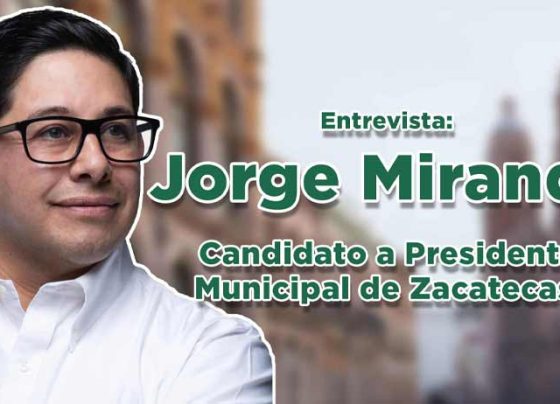 Entrevista a Jorge Miranda, Candidato a Presidente Municipal de Zacatecas