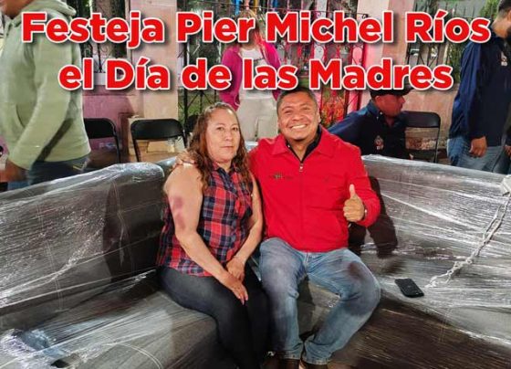 Festeja Pier Michel Ríos el Día de las Madres