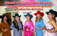 Teatro del Pueblo, coronación, eventos religiosos y todos los detalles sobre la FERENI 2025