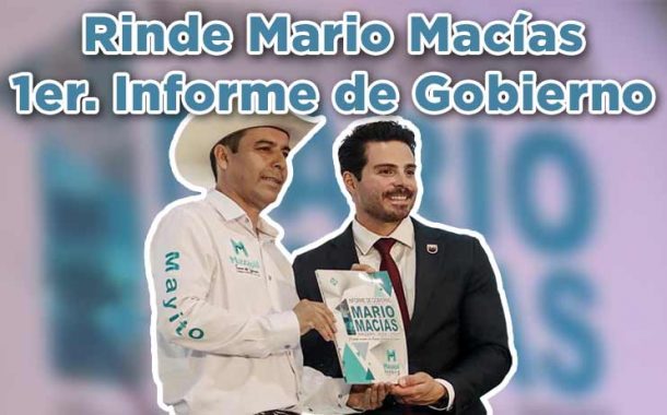 Rinde Mario Macías Zúñiga 1er. Informe de Gobierno