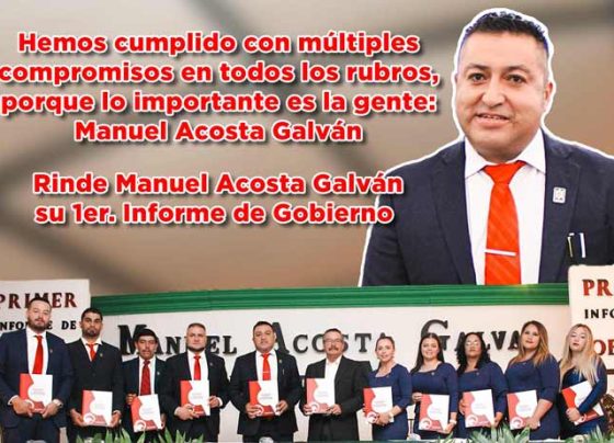 Hemos cumplido con múltiples compromisos en todos los rubros, porque lo importante es la gente: Manuel Acosta Galván