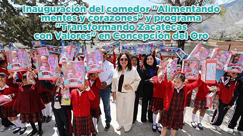 Inauguración del comedor “Alimentando mentes y corazones” y programa “Transformando Zacatecas con Valores” en Concepción del Oro