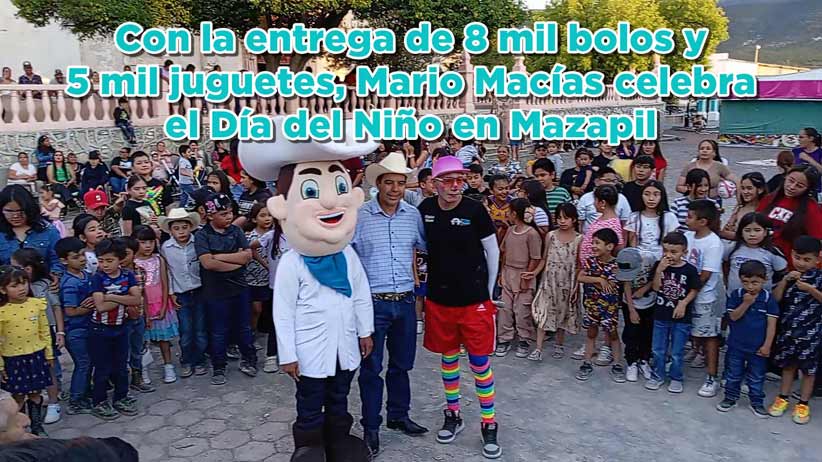 Con la entrega de 8 mil bolos y 5 mil juguetes, Mario Macías celebra el Día del Niño en Mazapil
