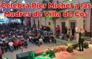 Celebra Pier Michel Ríos a las Madres de Villa de Cos